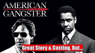 2000s Classics 11 GREAT STORY amp CASTING BUT American Gangster 2007 Review [upl. by Annod]