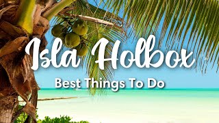 ISLA HOLBOX MEXICO  5 Things You MUST Do In Isla Holbox [upl. by Stillmann]