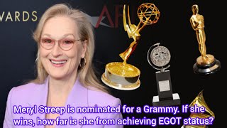 Meryl Streep is nominated for a Grammy If she wins how far is she from achieving EGOT status [upl. by Bennink]