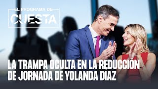 La trampa oculta en la reducción de jornada de Yolanda Díaz [upl. by Etnaed]