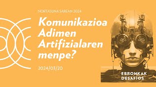 Komunikazioa Adimen Artifizialaren menpe  Nortasuna Sarean  San Telmo Museoa [upl. by Bokaj551]