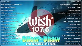 Mix of Wish 1075s Best Songs 2020 To 2023  WISH 1075  Uhaw Kabilang Buhay Mundo Magbalik [upl. by Rehpretsirhc33]