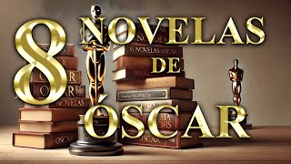 8 NOVELAS DE ÓSCAR las 8 películas ganadoras del ÓSCAR AL MEJOR GUION ADAPTADO más premiadas [upl. by Millburn]