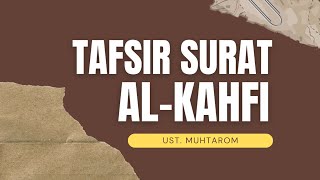 TAFSIR SURAT AL KAHFI  Ust Muhtarom [upl. by Corsetti]