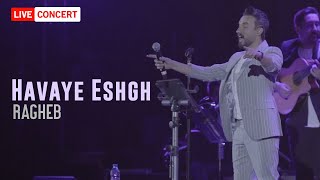 Ragheb  Havaye Eshgh  LIVE IN CONCERT راغب  هوای عشق [upl. by Anayrb176]