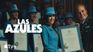 Las Azules — Tráiler oficial  Apple TV [upl. by Onitsoga]