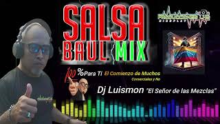 Salsa Baul Mix 100 Para Ti quotEl Comienzo de Muchos MIx Masquot Comerciales y No Dj Luismon [upl. by Euqinomahs]