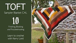 TOFT Sampler Blanket CAL Episode 10 Finishing Blocking and Troubleshooting [upl. by Asyla]