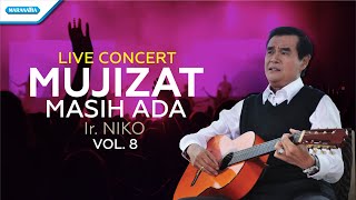 Mujizat Masih Ada  Full Concert Album  Ir Niko  Video full album [upl. by Ekez]