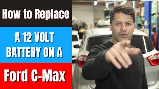 How To Replace A 12 Volt Battery On A Ford CMax [upl. by Aem]