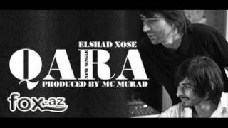 Elshad Xose  Qara Prod by Mc Murad wwwfoxaz [upl. by Kellby]