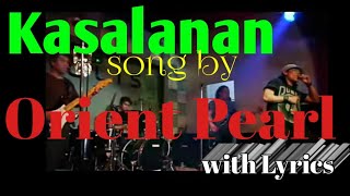 Kasalanan song by Orient Pearl Lyrics [upl. by Usanis]