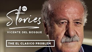 Vicente del Bosque • How I managed the Barcelona and Real Madrid rivalry in the squad • CV Stories [upl. by Wanonah]