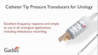 Catheter Tip Pressure Transducers for Urology  Gaeltec Devices Ltd [upl. by Stolzer629]