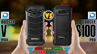 DOOGEE V MAX VS DOOGEE S100 PRO FULL SPECIFICATIONS COMPARISON [upl. by Narud560]