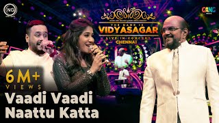 வாடி வாடி நாட்டுக்கட்ட  The Name is Vidyasagar Live in Concert  Chennai  Noise and Grains [upl. by Orpha]