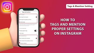 How to do Tags and Mention Proper Setting on Instagram  Tags and Mentions Setting 2024  Tags [upl. by Jacobson]