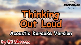 Thinking Out Loud  Ed Sheeran Acoustic Karaoke Version [upl. by Andy]