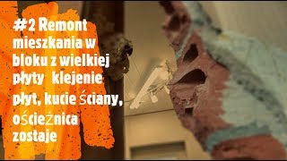 2 Remont mieszkania w bloku z wielkiej płyty klejenie płyt kucie ściany ościeżnica zostaje [upl. by Eudoca348]