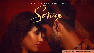 Soniye  Navjeet Singh Choudhary  Official Music Video [upl. by Akerehs]