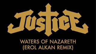 Justice  Waters Of Nazareth Erol Alkan Remix Official Audio [upl. by Suelo]