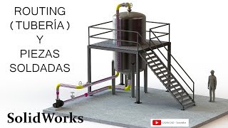 Tubería Piping y Piezas Soldadas  SolidWorks Routing [upl. by Oiracam]