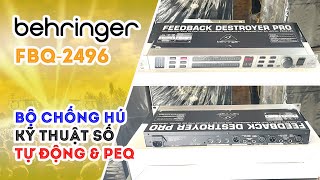 Behringer Feedback Destroyer Pro FBQ2496  Bộ Chống Hú Kỹ Thuật Số Tự Động amp Siêu Nhanh [upl. by Xirdnek]