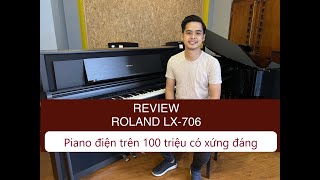 Review Piano ROLAND LX706  Piano điện trên 100 triệu [upl. by Esinehs]