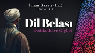 Dil Belası  Dedikodu  Gıybet  İmam Gazali Hz  Antik Kütüphane [upl. by Hegarty]