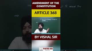 📝 Amendment of the Constitution Explained  Article 368  By Vishal Sir ⚖️ Article368 UPSC Part 1 [upl. by Falito]