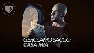 Gerolamo Sacco  Casa Mia Official Videoclip [upl. by Elylrac573]