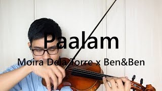 Paalam by Moira Dela Torre x Ben amp Ben Violin Cover [upl. by Kalie131]