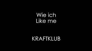 Wie ich  KRAFTKLUB  English  German Lyrics [upl. by Nyral]