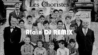 Les Choristes  Vois Sur Ton Chemin Alain DJ REMIX [upl. by Seni]