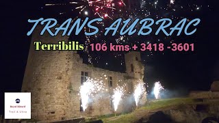 Trans Aubrac Terribilis  kms 106 d3418 d3601 Humidité 99  🏃‍♂️😈⚡ [upl. by Anyah235]