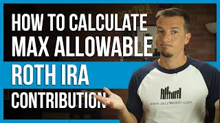 How to calculate max allowable Roth contribution  FinTips [upl. by Maximilianus]