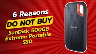 SanDisk 500GB Extreme Portable SSD  6 Reasons NOT to Buy 😱💔 [upl. by Aydidey]