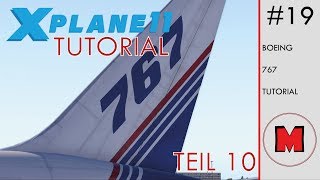 X Plane 11 TUTORIAL 19 FlightFactor Boeing 767 300ER Teil 10 [upl. by Asyle]