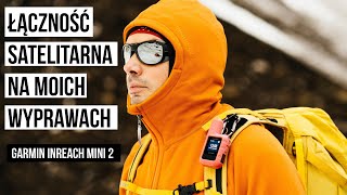 022 Moja łączność satelitarna na wyprawach Garmin InReach Mini 2 [upl. by Holbrook]