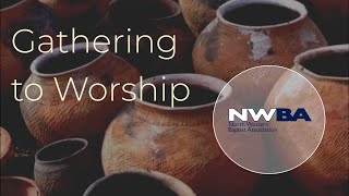 NWBA  Gathered for Worship [upl. by Erhart]