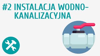 Instalacja wodnokanalizacyjna 2  Technika w domu [upl. by Rabbi]