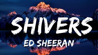 Ed Sheeran  Shivers Lyrics  30mins with Chilling music [upl. by Nelyak]