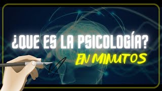 ¿QUE ES LA PSICOLOGÍA en minutos [upl. by Landry]