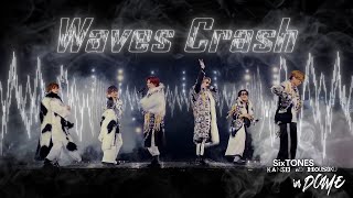 SixTONES –「Waves Crash」from LIVE DVDBD「慣声の法則 in DOME」2023423 TOKYO DOME [upl. by Eidnahs12]