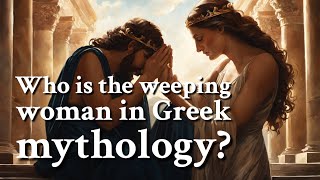 Who is the weeping woman in Greek mythology Greek Mythology Story [upl. by Reinertson]