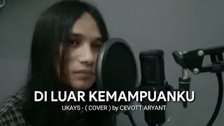 Uks  Di Luar Kemampuanku  Cover  Lirik [upl. by Karas]