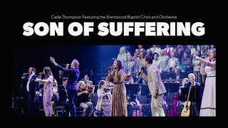 Son of Suffering  Cade Thompson ft Brentwood Baptist Choir and Orchestra [upl. by Benoit]