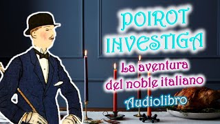 Poirot investiga – AGATHA CHRISTIE  La aventura del noble italiano  Audiolibro [upl. by Jone]