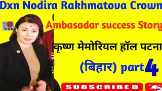 Dxn Nodira Rakhmatova Crown Ambasadar Success Story  कृष्ण मेमोरियल हॉल पटना बिहारPart 4 [upl. by Chatwin]