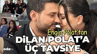 Dilan Polata eşi Engin Polattan üç tavsiye  Odatv sesli haber [upl. by Anytsirhc]